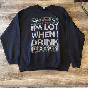 “IPA LOT WHEN I DRINK” crewneck